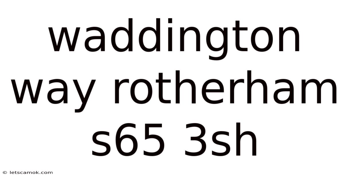 Waddington Way Rotherham S65 3sh