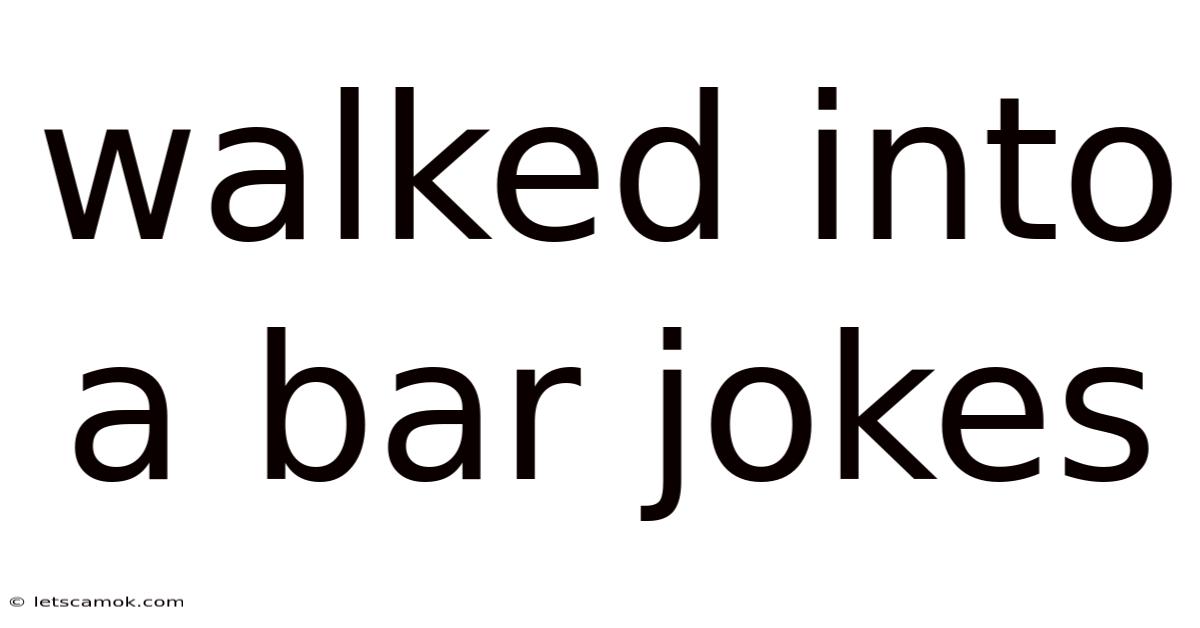 Walked Into A Bar Jokes
