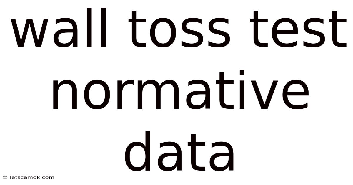 Wall Toss Test Normative Data
