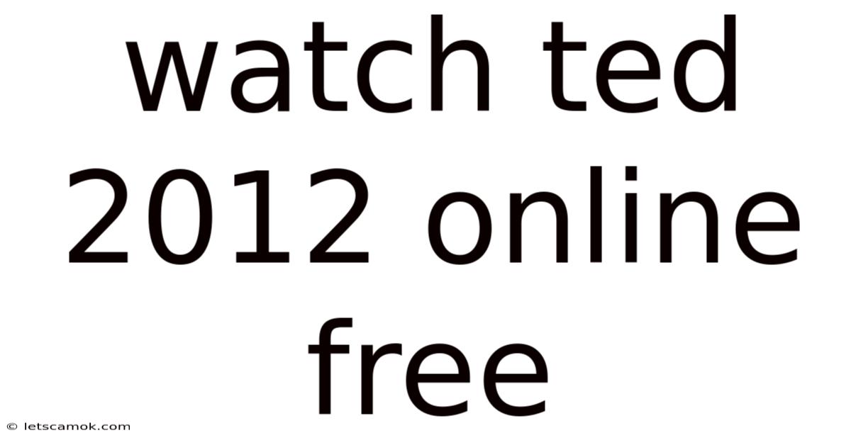 Watch Ted 2012 Online Free