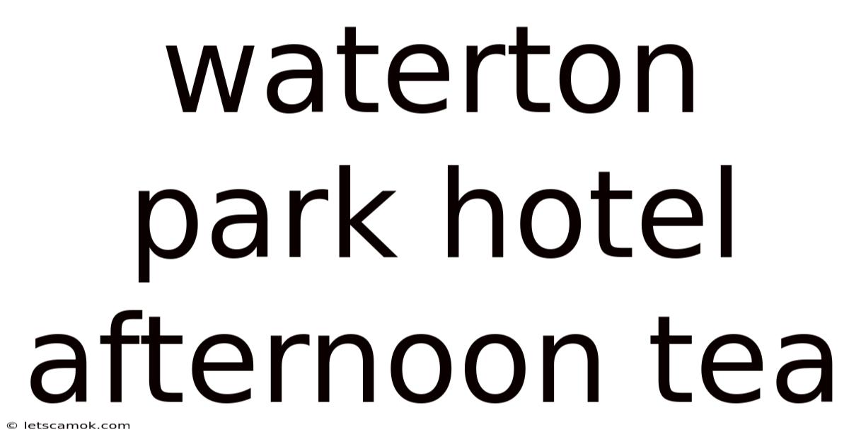 Waterton Park Hotel Afternoon Tea