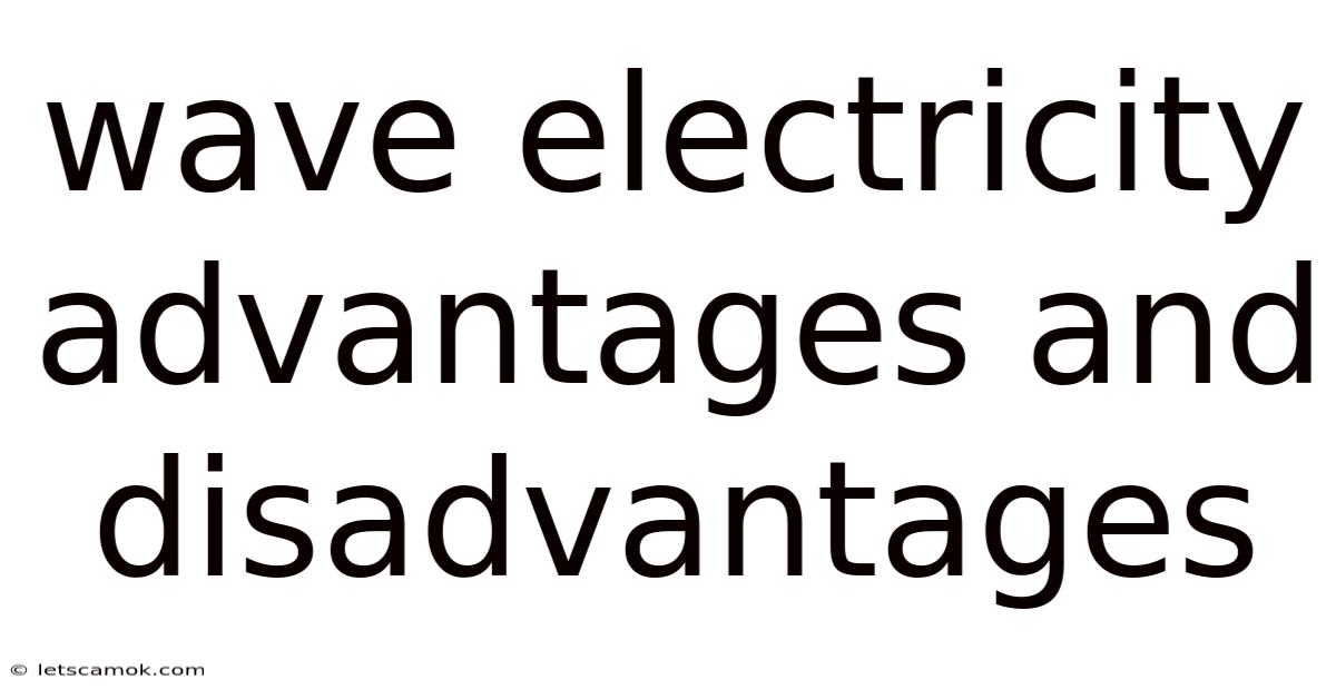 Wave Electricity Advantages And Disadvantages