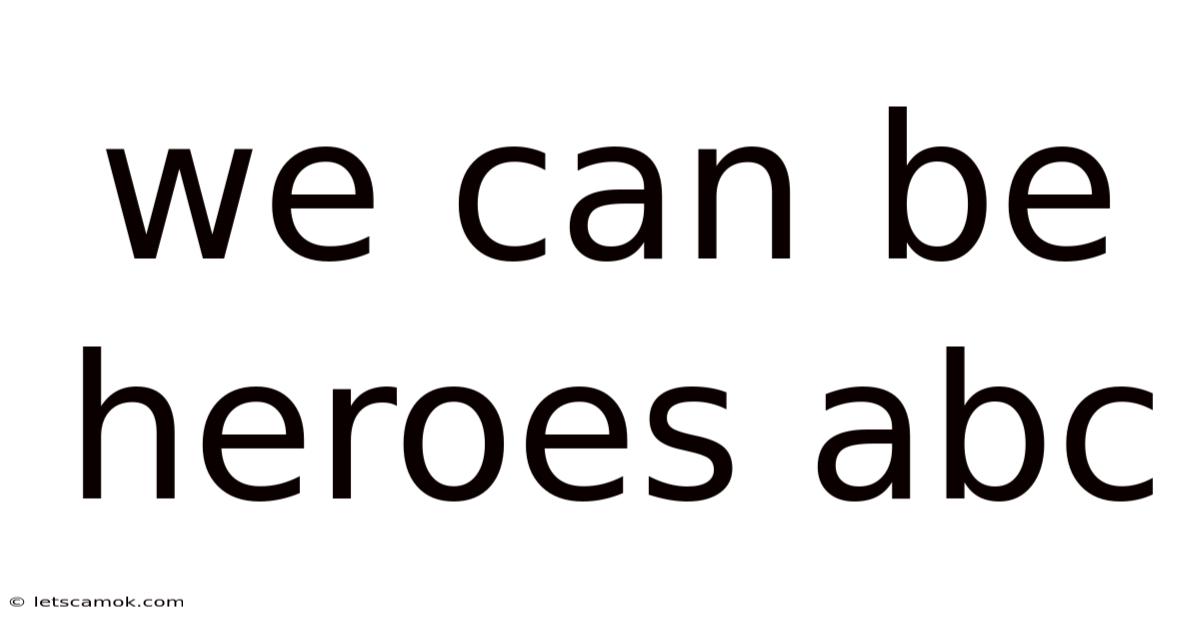 We Can Be Heroes Abc