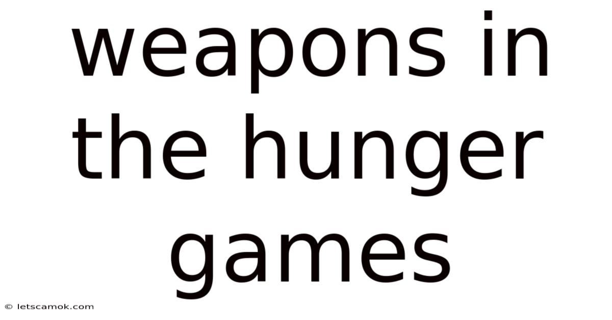 Weapons In The Hunger Games
