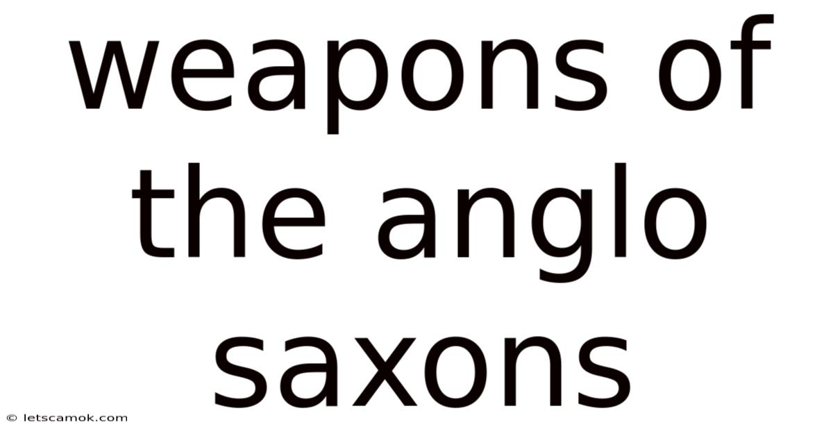 Weapons Of The Anglo Saxons