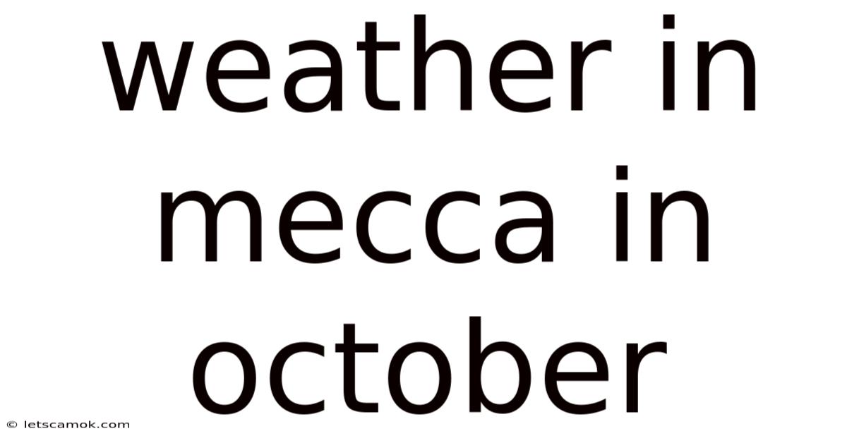 Weather In Mecca In October