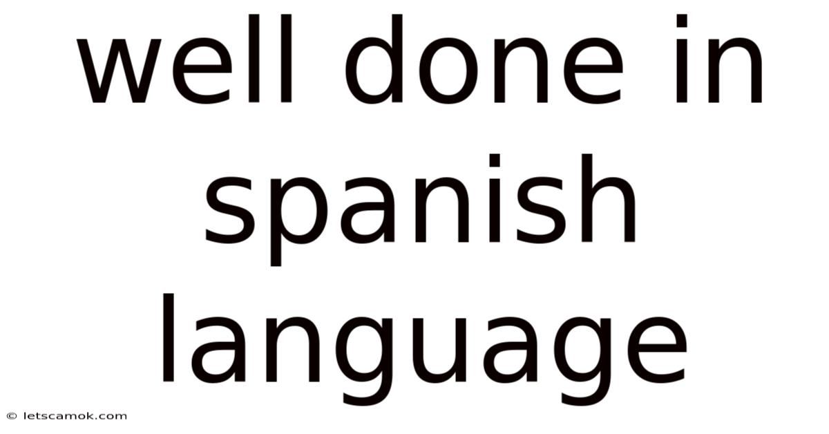 Well Done In Spanish Language