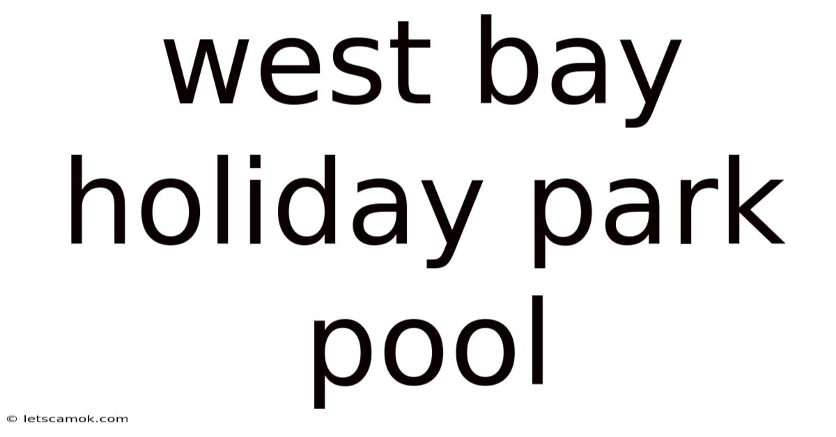 West Bay Holiday Park Pool