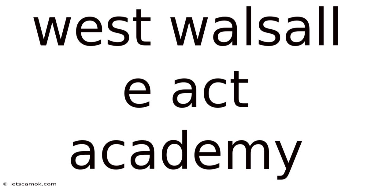 West Walsall E Act Academy