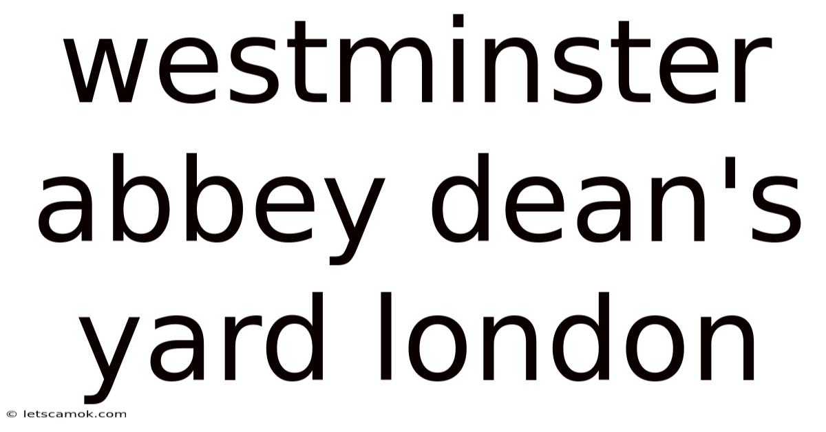 Westminster Abbey Dean's Yard London