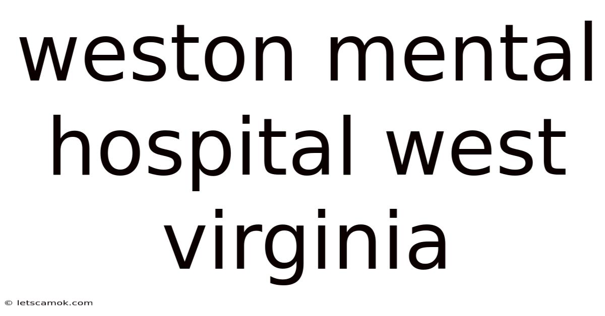 Weston Mental Hospital West Virginia