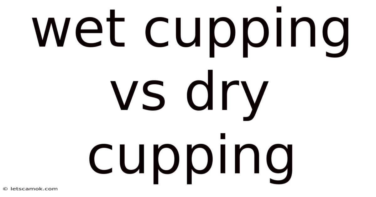 Wet Cupping Vs Dry Cupping