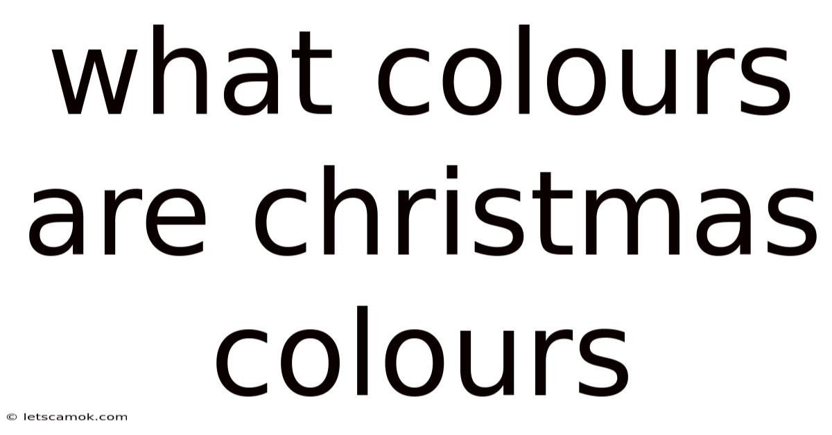 What Colours Are Christmas Colours