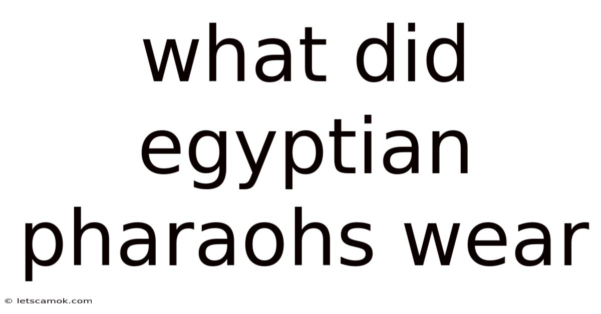 What Did Egyptian Pharaohs Wear