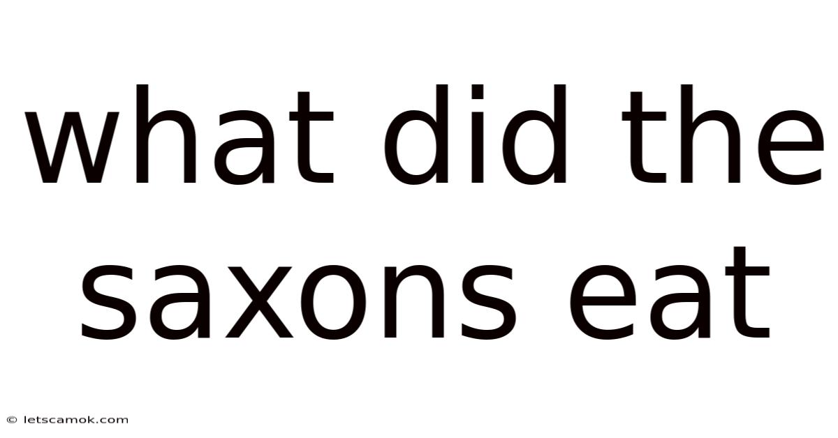 What Did The Saxons Eat