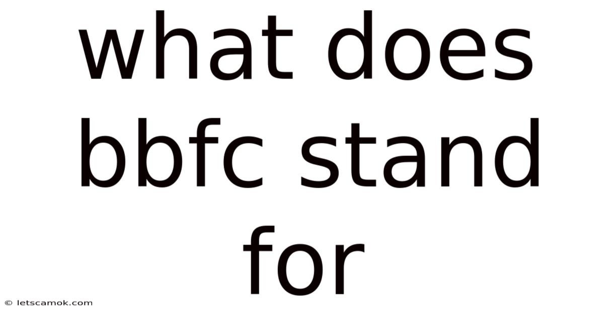 What Does Bbfc Stand For