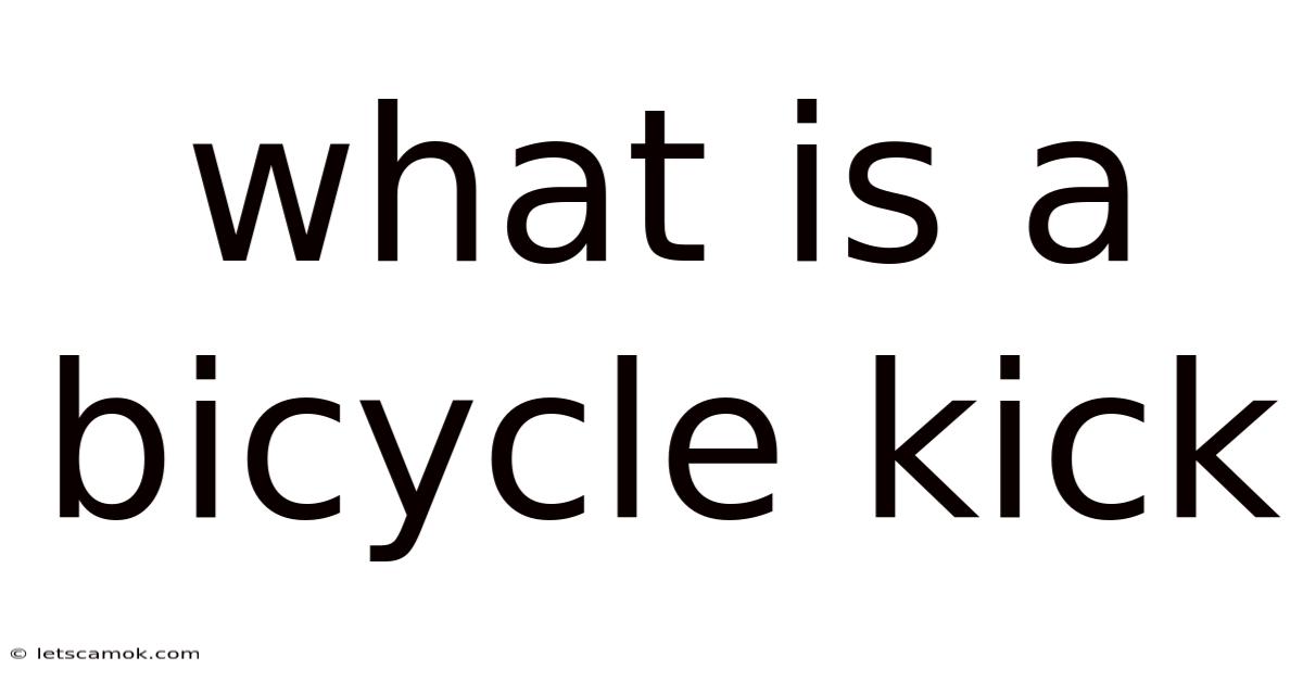 What Is A Bicycle Kick