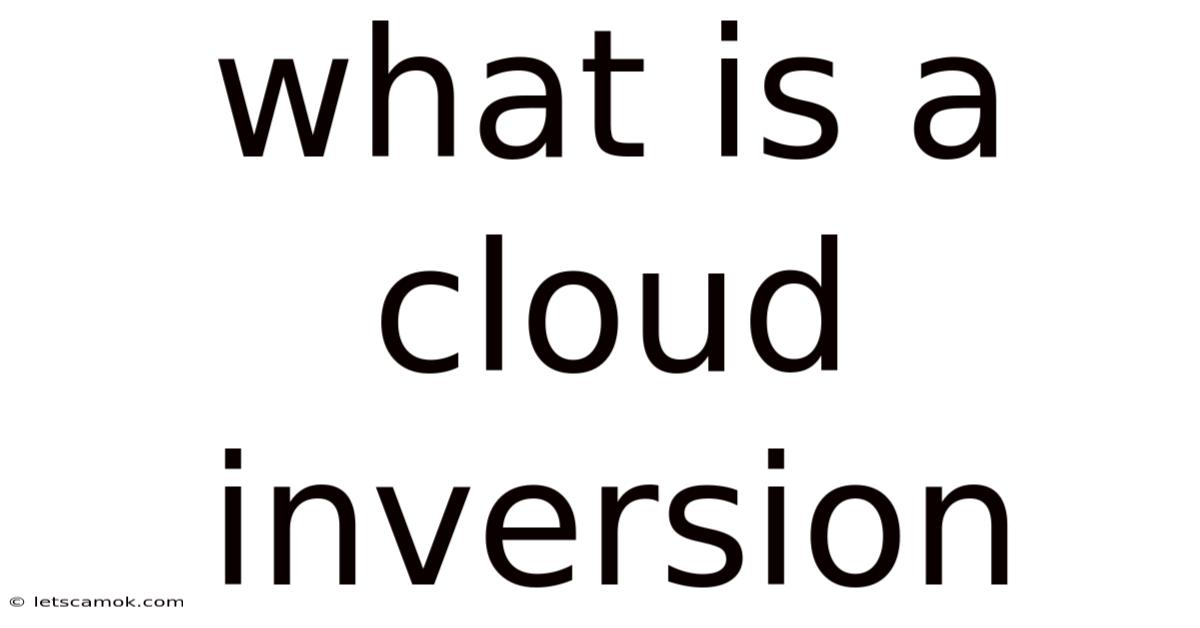 What Is A Cloud Inversion