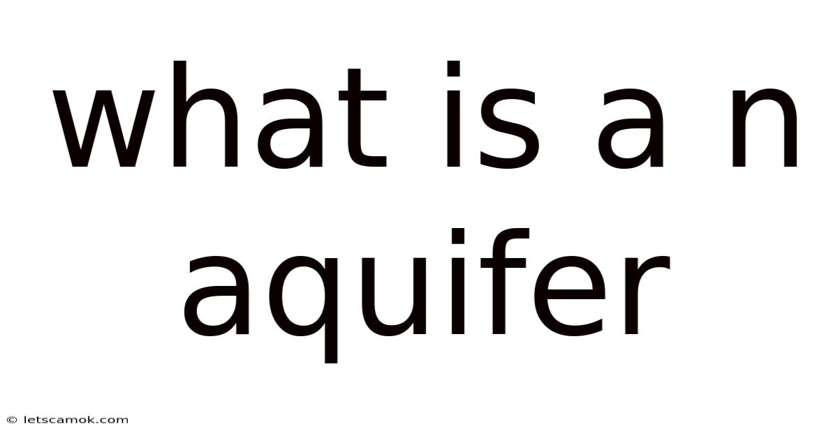What Is A N Aquifer