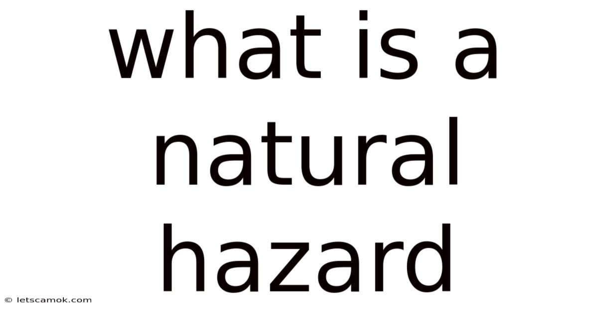 What Is A Natural Hazard