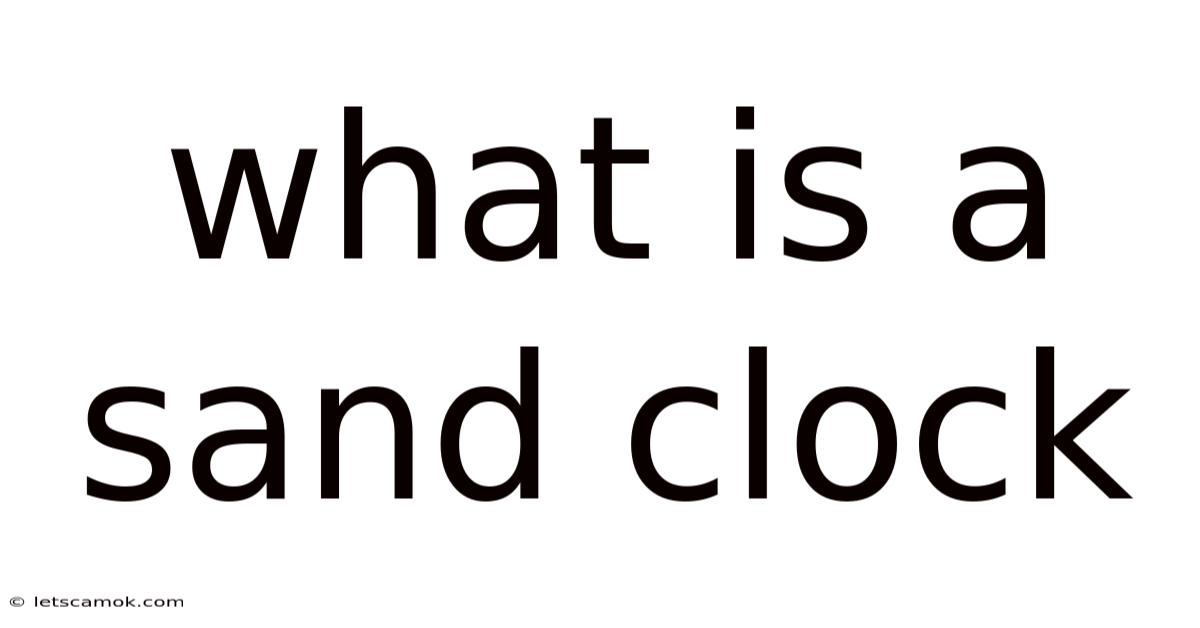 What Is A Sand Clock