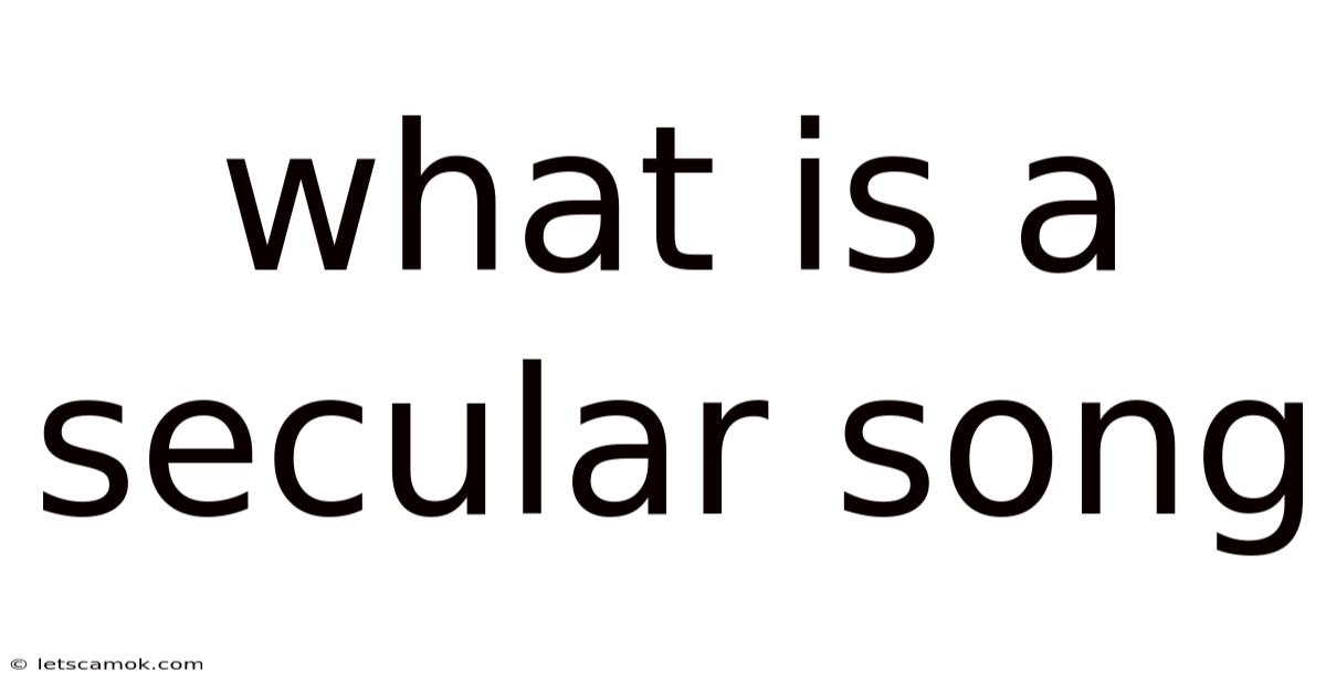 What Is A Secular Song