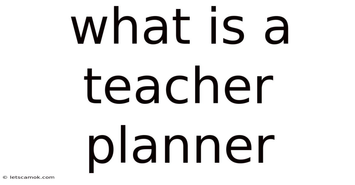 What Is A Teacher Planner