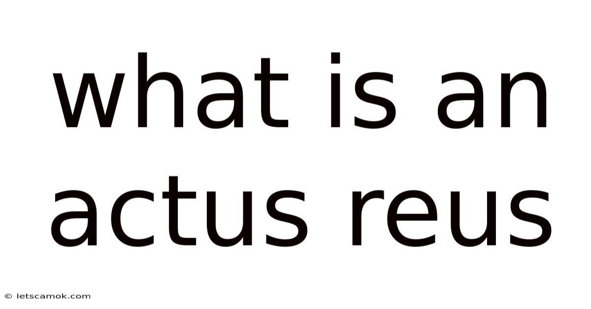 What Is An Actus Reus