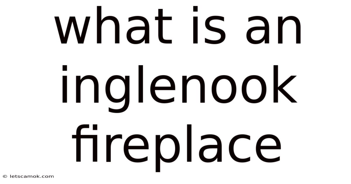 What Is An Inglenook Fireplace