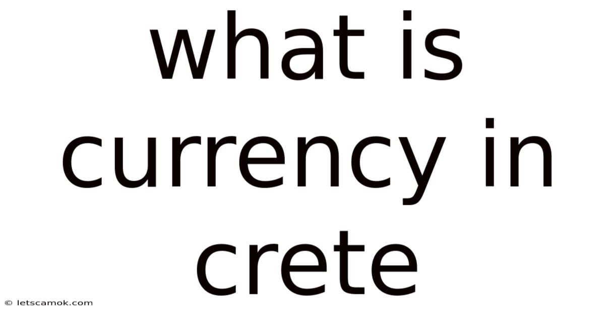 What Is Currency In Crete