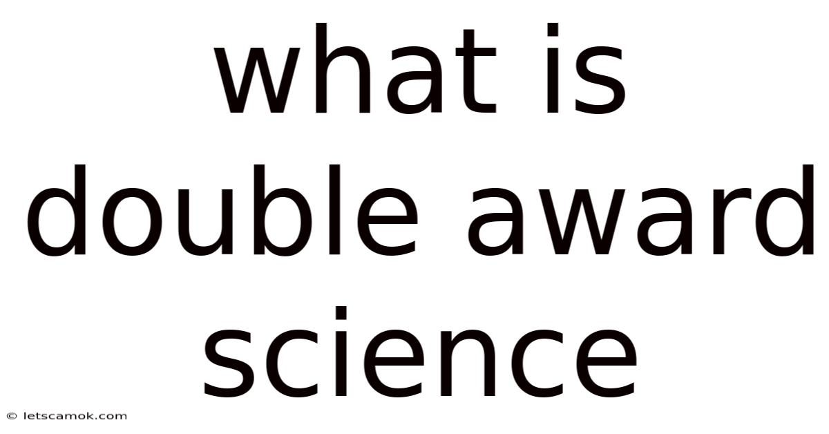 What Is Double Award Science