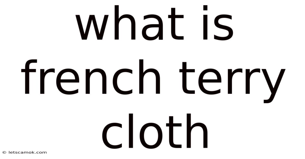 What Is French Terry Cloth