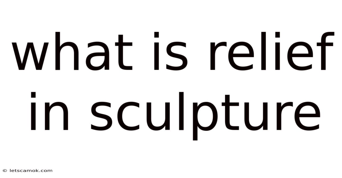 What Is Relief In Sculpture