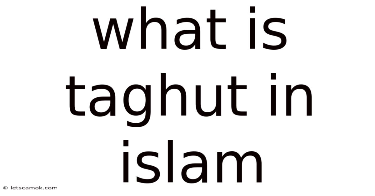 What Is Taghut In Islam