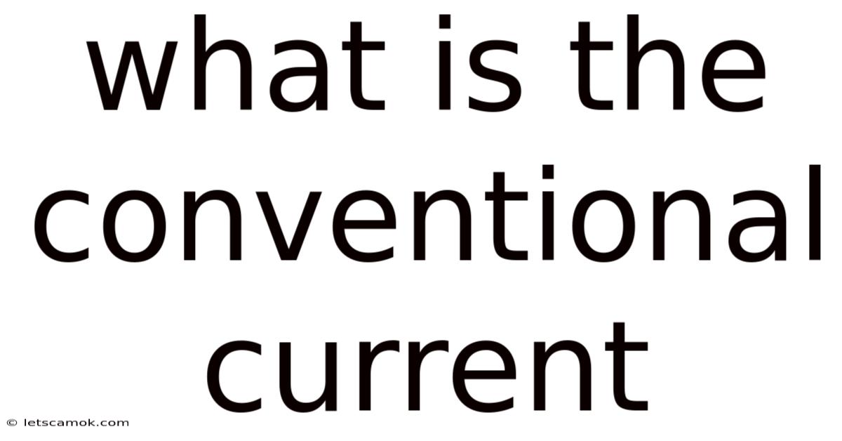 What Is The Conventional Current