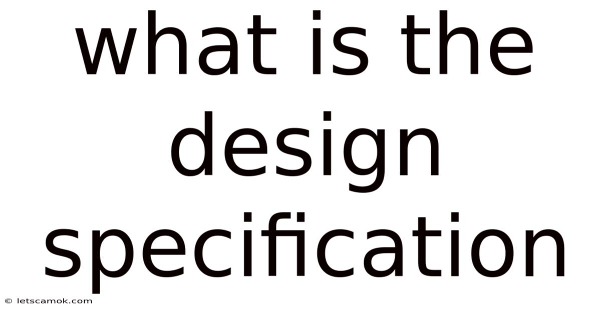 What Is The Design Specification