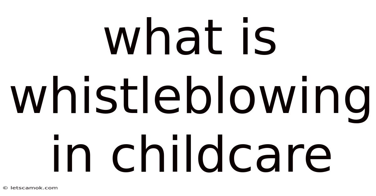 What Is Whistleblowing In Childcare