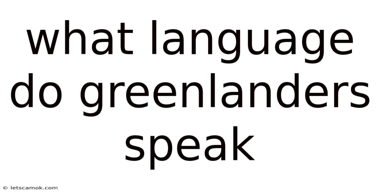 What Language Do Greenlanders Speak