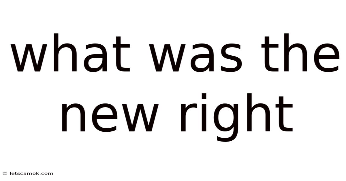 What Was The New Right