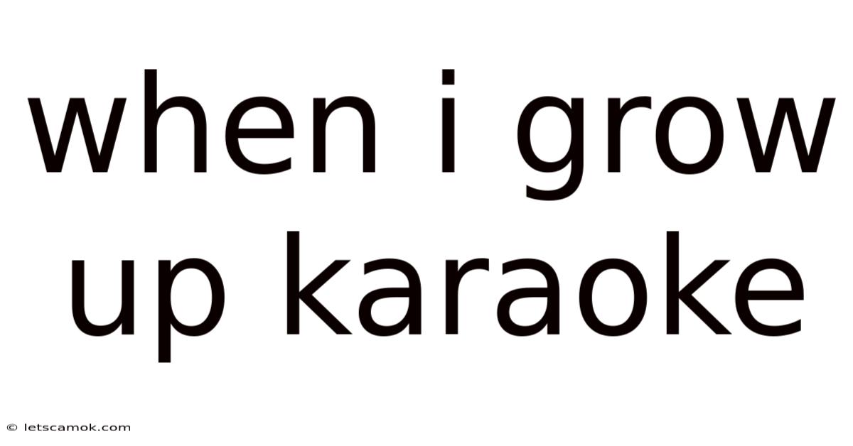 When I Grow Up Karaoke