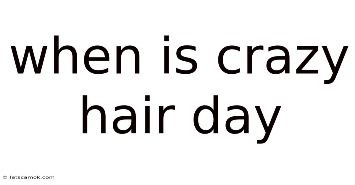When Is Crazy Hair Day