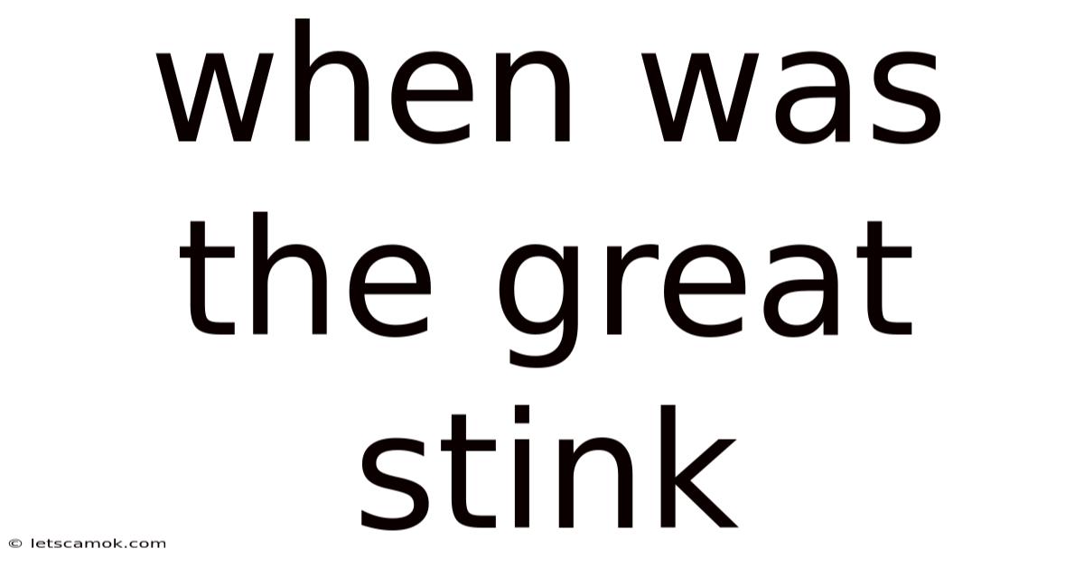 When Was The Great Stink