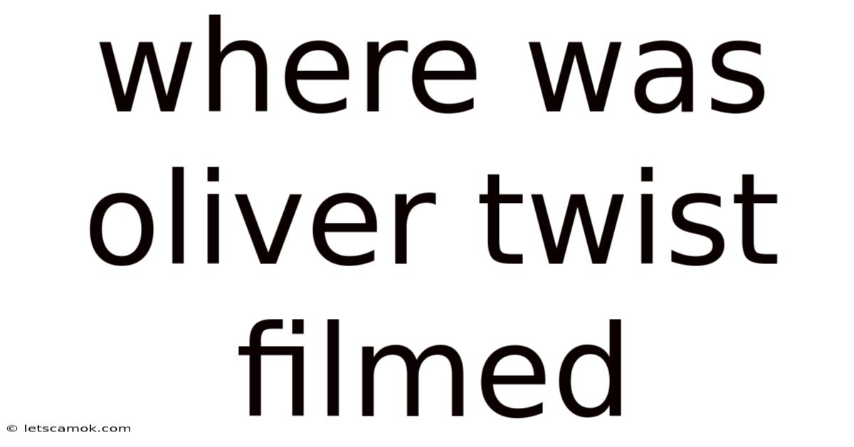 Where Was Oliver Twist Filmed