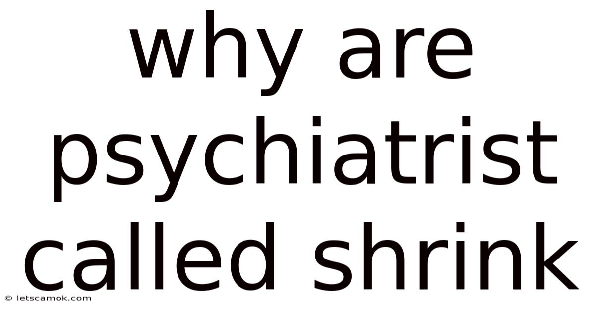 Why Are Psychiatrist Called Shrink