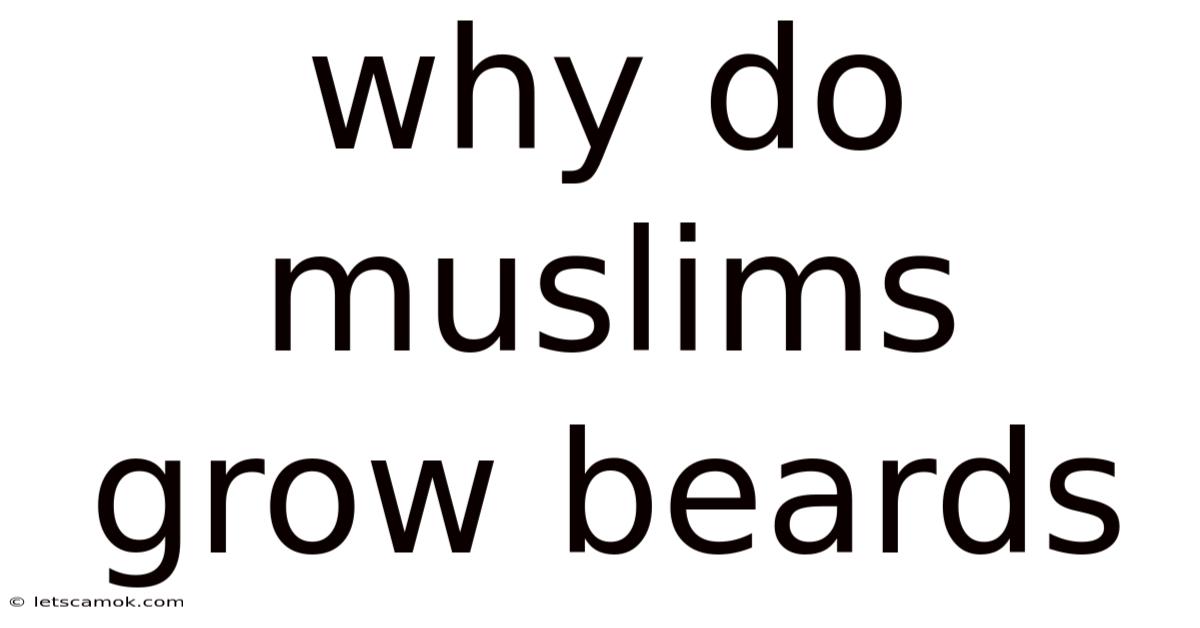 Why Do Muslims Grow Beards