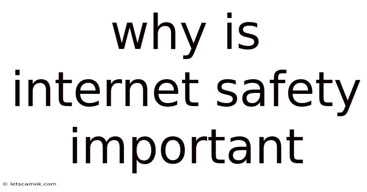 Why Is Internet Safety Important