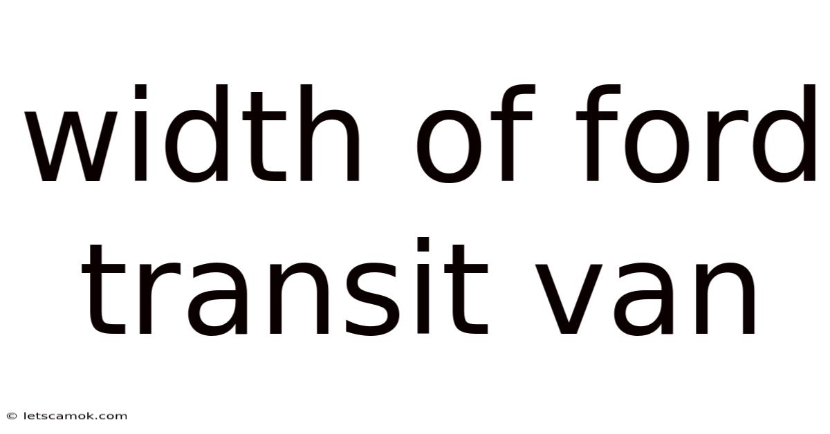 Width Of Ford Transit Van