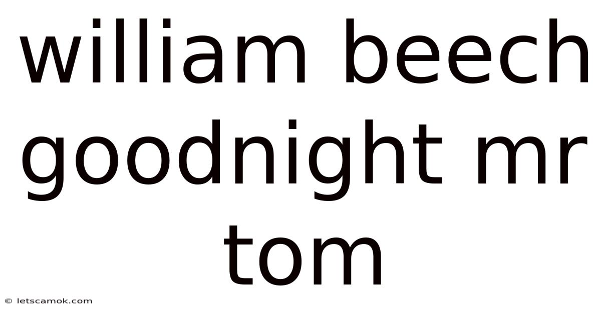 William Beech Goodnight Mr Tom