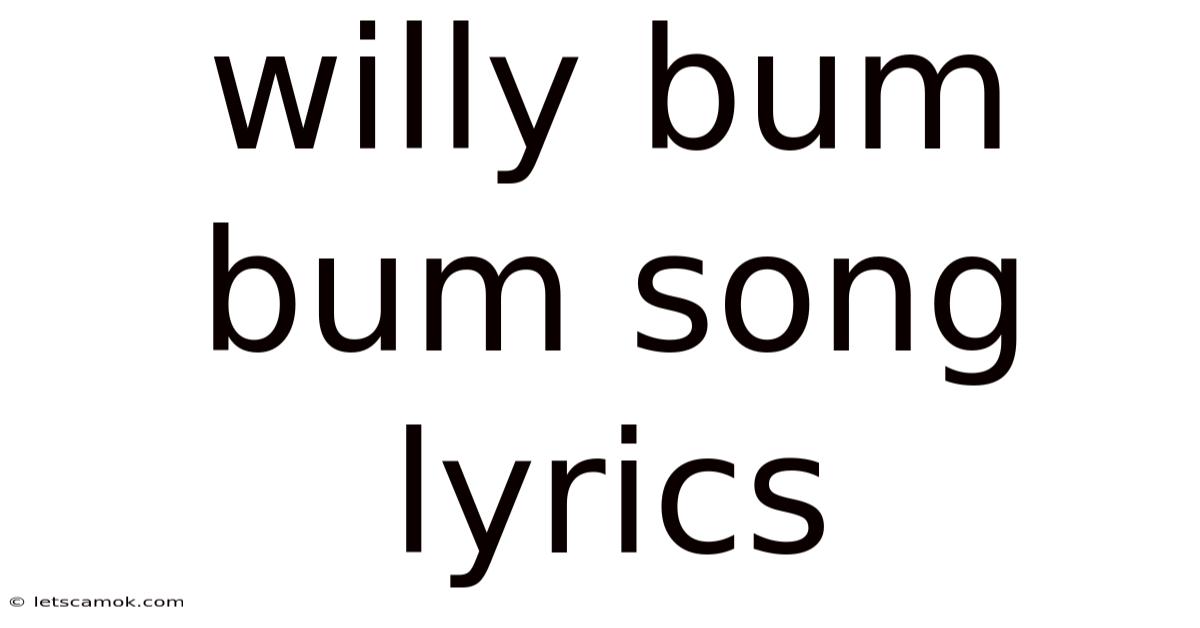 Willy Bum Bum Song Lyrics
