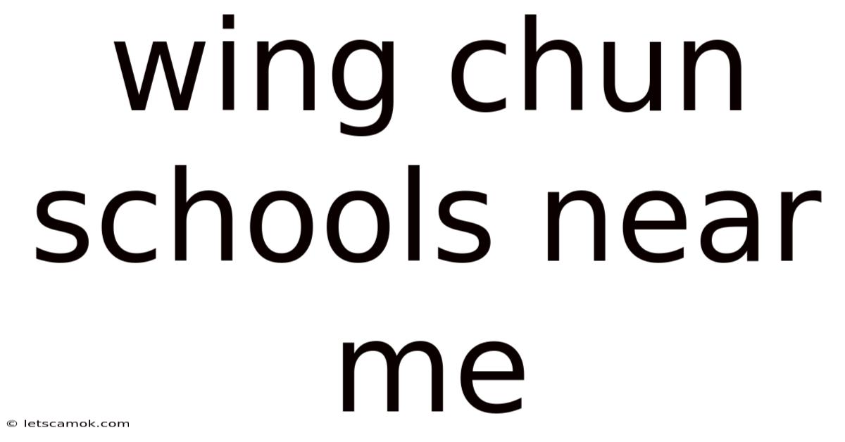Wing Chun Schools Near Me